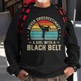 Never Underestimate Girl With A Black Belt Karate Jiu Jitsu Karate Funny Gifts Sweatshirt Gifts for Old Men