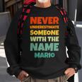 Never Underestimate Mario Funny Name Mario Sweatshirt Gifts for Old Men