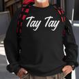 Nickname Tay Tay Taylor Script First Name Sweatshirt Gifts for Old Men