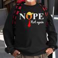 Nope Not Again Trump Apparel Nope Not Again Trump Sweatshirt Gifts for Old Men