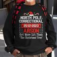 North Pole Correctional Arson Matching Family Christmas Sweatshirt Gifts for Old Men North Pole Correctional Arson Matching Family Christmas Sweatshirt Gifts for Old Men