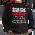 North Pole Correctional Dui Caught Driving Santa's Sleigh Sweatshirt Gifts for Old Men