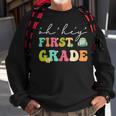 Oh Hey First Grade 1St Grade Team Back School First Day Sweatshirt Gifts for Old Men