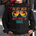 Oh Hey Vacay Most Likely To Travel Summer Sunglasses Beach Sweatshirt Gifts for Old Men