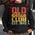 Old Man Club Est 1945 Birthday Vintage Graphic Gift For Mens Sweatshirt Gifts for Old Men