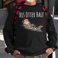 His And Her Otter Half Matching Couple Christmas His Sweatshirt Gifts for Old Men