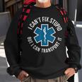 Paramedic Emtp I Cant Fix Stupid But I Can Transport It Sweatshirt Gifts for Old Men