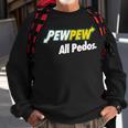 Pew-Pew All Pedos Sweatshirt Gifts for Old Men