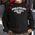 Philatelist I Still Giggle When I Say It Too Sweatshirt Gifts for Old Men