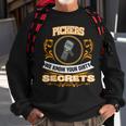Pickers We Know Your Dirty Secrets Sweatshirt Gifts for Old Men