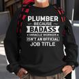Plumber Badassy Miracle Worker Isnt Job Title Job Pride Sweatshirt Gifts for Old Men