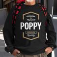 Poppy Grandpa Gift Genuine Trusted Poppy Quality Sweatshirt Gifts for Old Men