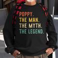 Poppy The Man The Myth The Legend Fathers Day Vintage Retro Sweatshirt Gifts for Old Men