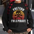 Pretend Im A Pirate Funny Vintage Pirate Halloween Costume Halloween Funny Gifts Sweatshirt Gifts for Old Men