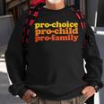 Pro-Choice Pro-Child Pro-Family Prochoice Sweatshirt Gifts for Old Men