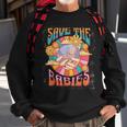 Pro Life Hippie Save The Babies Pro-Life Generation Prolife Sweatshirt Gifts for Old Men