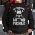 Professional Button Pusher Machinist Cnc Machine Operator - Professional Button Pusher Machinist Cnc Machine Operator Sweatshirt Gifts for Old Men