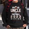 Proud Uncle Of A Football 2023 Senior Hobby Class Of 2023 Sweatshirt Gifts for Old Men