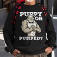 Puppy Or Pumped Motivational Dog Pun Workout Bulldog Gift Sweatshirt Gifts for Old Men