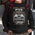 Pye Name Gift Pye Blood Runs Through My Veins Sweatshirt Gifts for Old Men