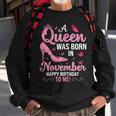 A Queen Was Born In November Happy Birthday To Me Sweatshirt Gifts for Old Men