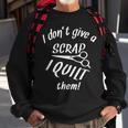 Quilter Seamstress Quilt Quote Sewing Gift Idea Sweatshirt Gifts for Old Men