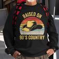 Raised On 90S Country Music Cowboy Cowgirl Vintage Retro Sweatshirt Gifts for Old Men