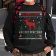 Reindeers Are Better Than People Ugly Christmas Sweater Sweatshirt Gifts for Old Men