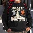 There's Some Horrors In This House Ghost Halloween Sweatshirt Gifts for Old Men
