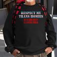 Respect My Trans Homies Or Im Gonna Identify As A Problem Sweatshirt Gifts for Old Men