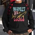 Respect The Local Local Surf Beach Bum Shark On Back Gifts For Shark Lovers Funny Gifts Sweatshirt Gifts for Old Men