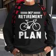 My Retirement Plan Bicycle Bike Retirement Sweatshirt Gifts for Old Men