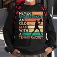 Retro Never Underestimate An Old Man Tennis Racket Old Man Funny Gifts Sweatshirt Gifts for Old Men