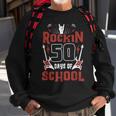 Rockin 50 Days Of School 50Th Day Of School 50 Days Smarter Sweatshirt Gifts for Old Men