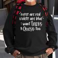 Roses Are Red Violets Are Blue I Want Tacos & Queso Too Sweatshirt Gifts for Old Men