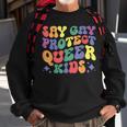 Say Gay Protect Queer Kids Colorful Outfit Design Sweatshirt Gifts for Old Men