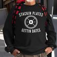 Stackin Plates Gettin Dates Gains Gym Fitness Sweatshirt Gifts for Old Men