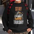Stay Trashy Raccoon Funny Raccoon Gift - Stay Trashy Raccoon Funny Raccoon Gift Sweatshirt Gifts for Old Men