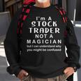 Stock Market Day Trader Not Magician Trading Stock Sweatshirt Gifts for Old Men