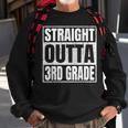 Straight Outta 3Rd Grade School Graduation Class Of 2023 Sweatshirt Gifts for Old Men