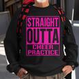 Straight Outta Cheer Practice Cheerleader Cheer Pink Sweatshirt Gifts for Old Men
