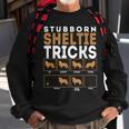Stubborn Shetland Sheepdog Sheltie Dog Tricks Sweatshirt Gifts for Old Men