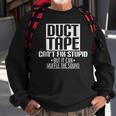 Stupid Duct Tape Cant Fix Stupid Sweatshirt Gifts for Old Men