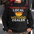 Support Your Local Hotdog Dealer Hotdog Lover Sweatshirt Gifts for Old Men