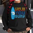 Surfing Life Is Better When U Surf Surfer Sweatshirt Gifts for Old Men