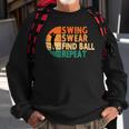 Swing Swear Find Ball Repeat Golf Golfing Golfer Funny Sweatshirt Gifts for Old Men