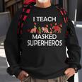 I Teach Masked Superheroes Pumpkin Animals Lovers Pumpkin Sweatshirt Gifts for Old Men