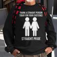 Thank A Straight Person Today For Your Existence Straight Sweatshirt Gifts for Old Men
