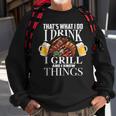 That's What I Do I Drink I Grill And Know Things Sweatshirt Gifts for Old Men