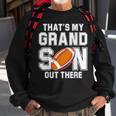 That's My Grandson Out There Football Family Sweatshirt Gifts for Old Men